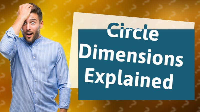 Circle Dimensions Explained