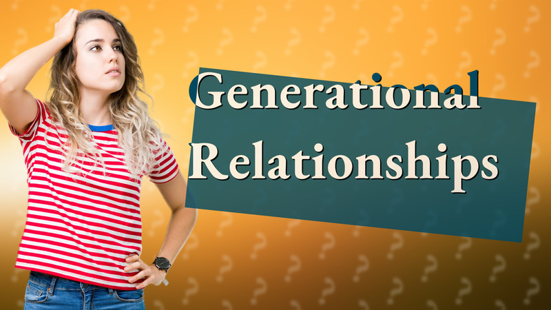 Generational Relationships