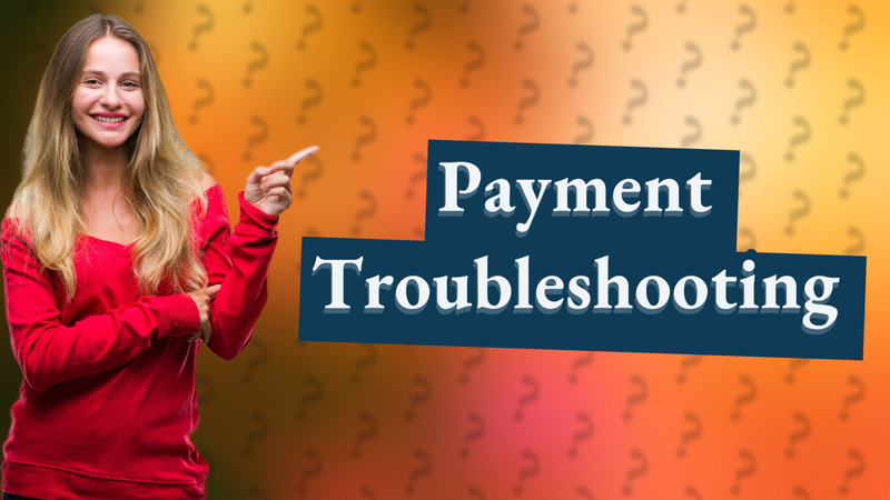 Payment Troubleshooting