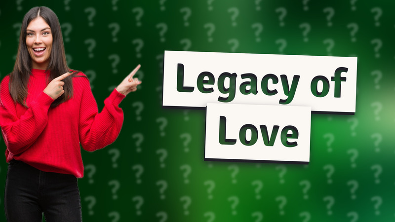 Legacy of Love