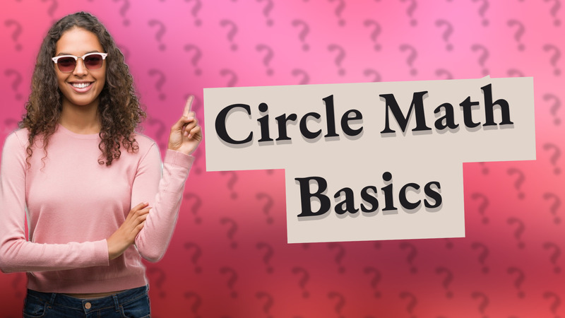 Circle Math Basics