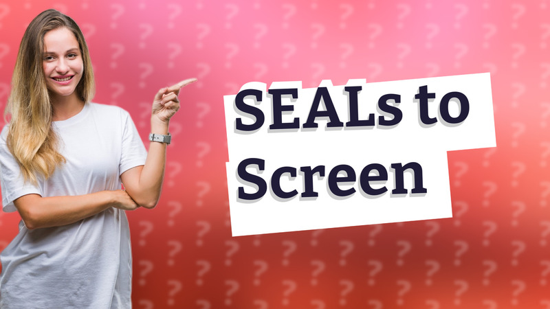 SEALs to Screen