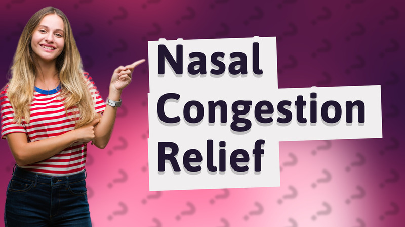 Nasal Congestion Relief
