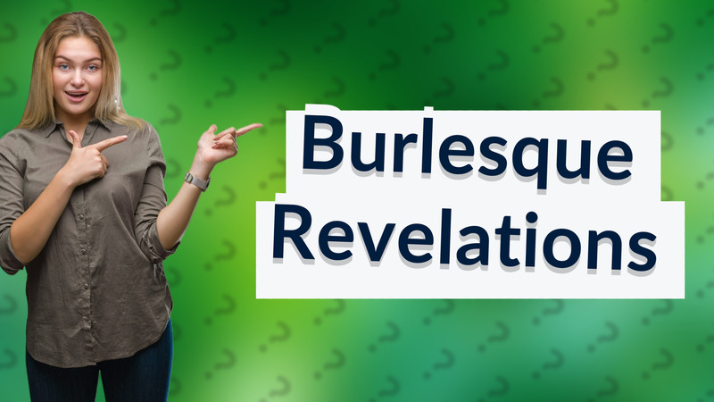 Burlesque Revelations