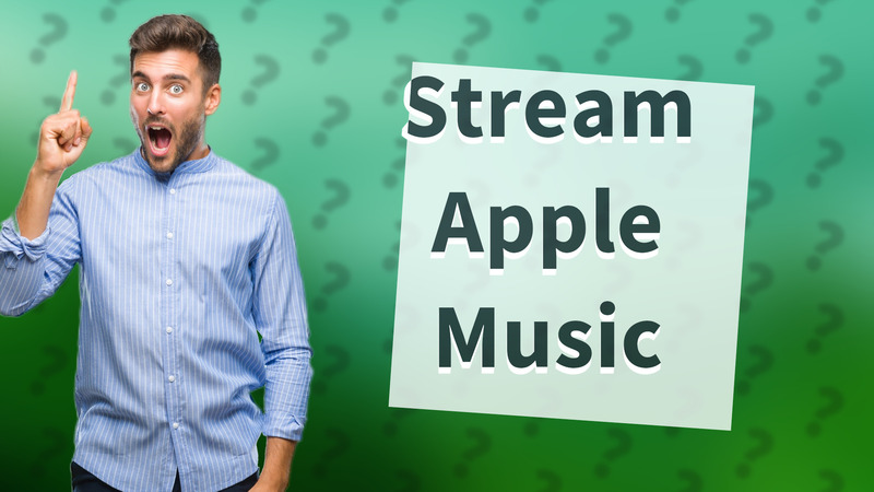 Stream Apple Music