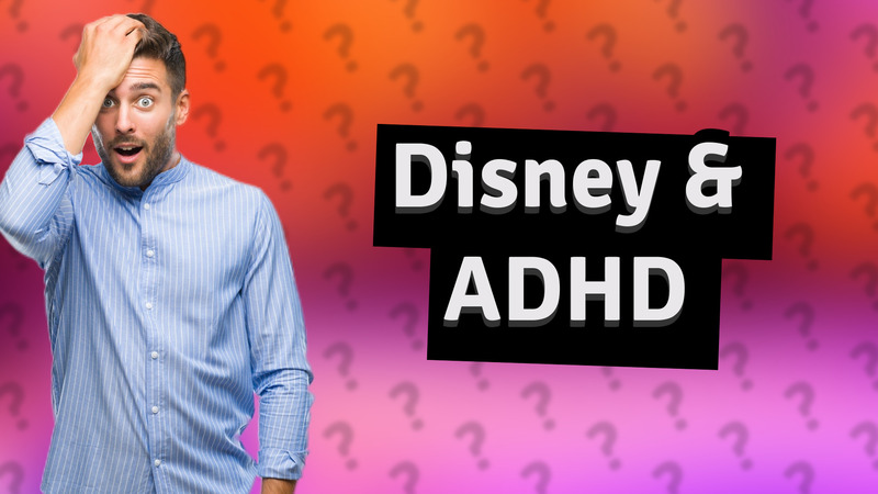 Disney & ADHD