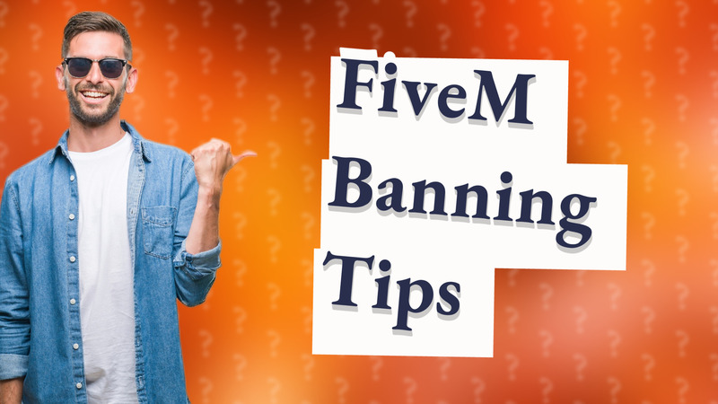 FiveM Banning Tips