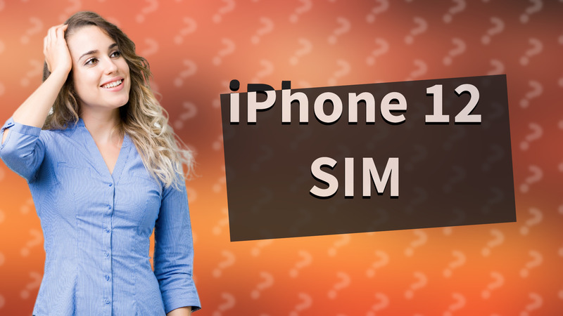 iPhone 12 SIM