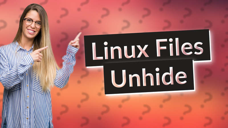 Linux Files Unhide