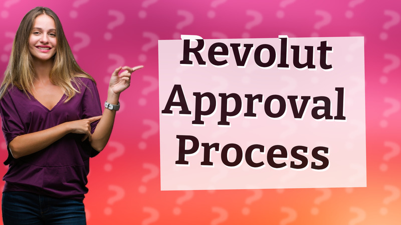 Revolut Approval Process