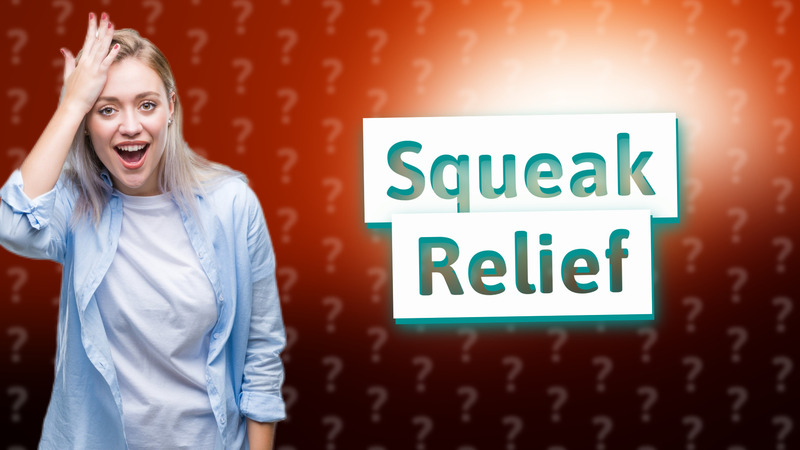 Squeak Relief
