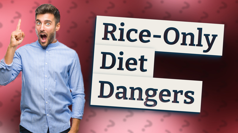 Rice-Only Diet Dangers