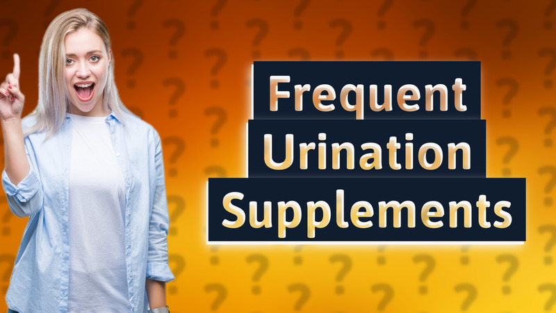 Frequent Urination Supplements