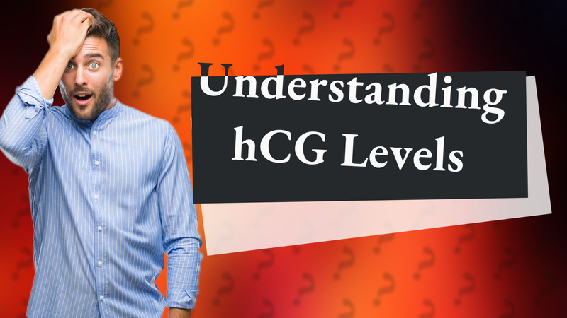 Understanding hCG Levels