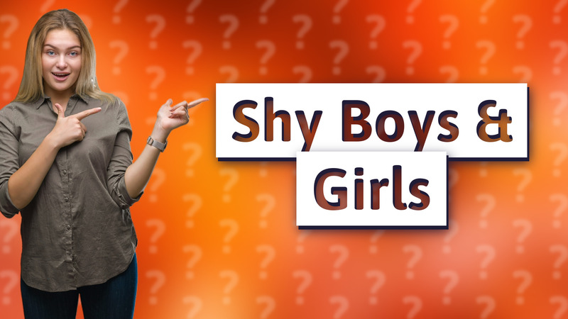 Shy Boys & Girls