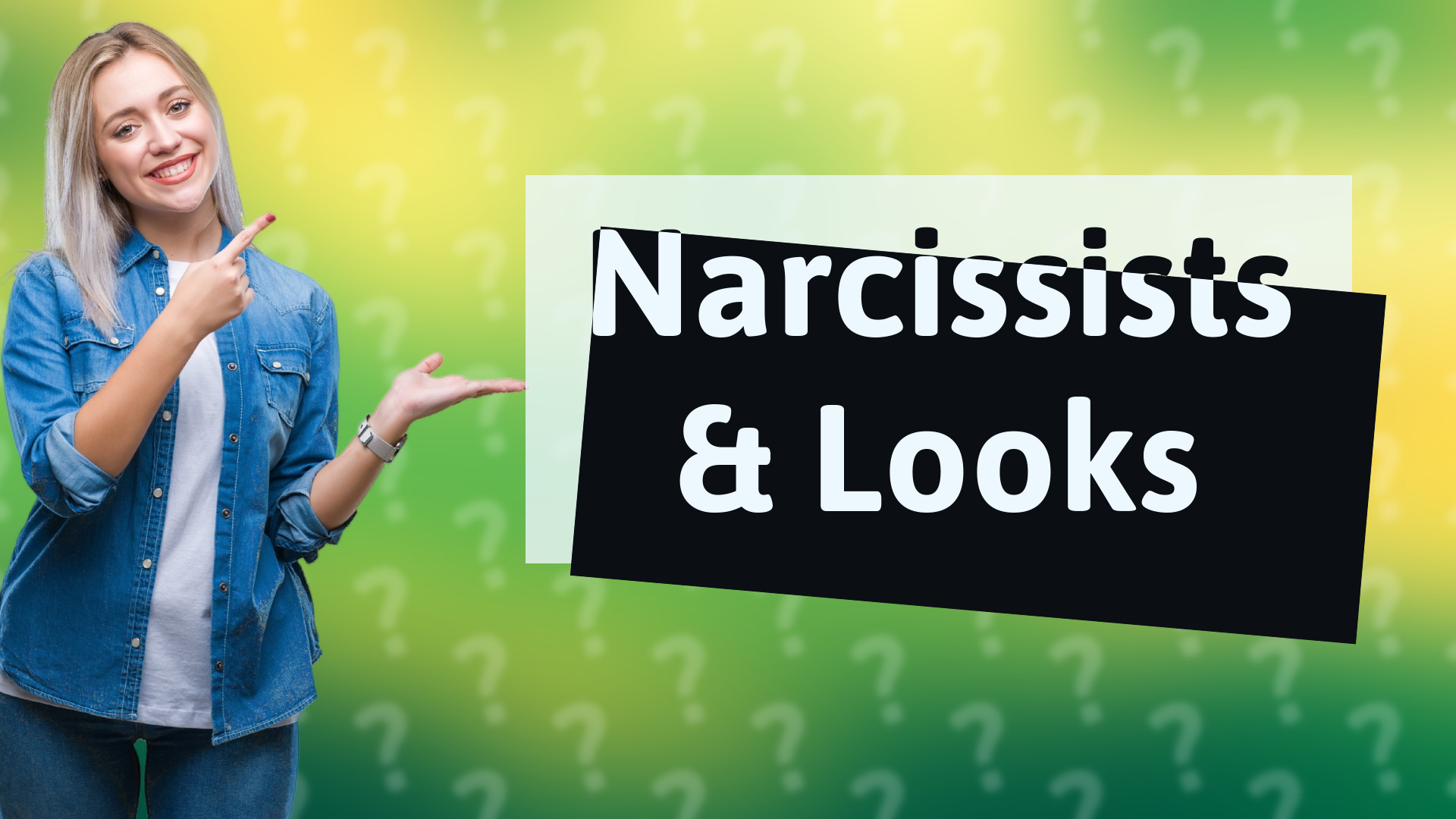 Narcissists & Looks