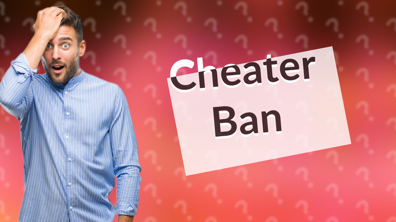 Cheater Ban