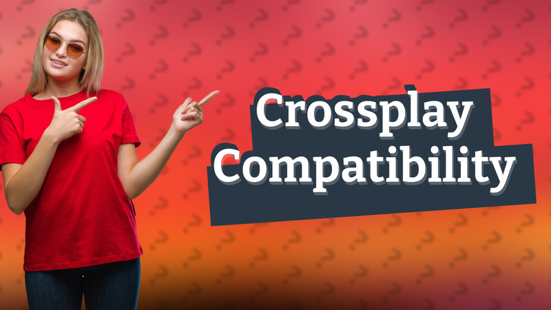 Crossplay Compatibility