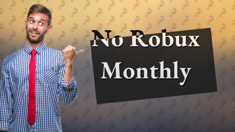 No Robux Monthly