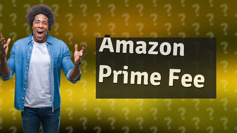 Amazon Prime Fee