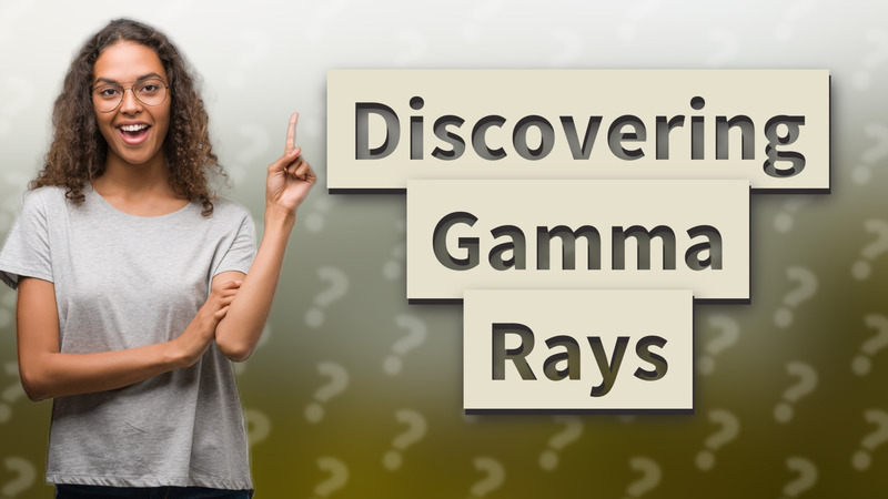 Discovering Gamma Rays