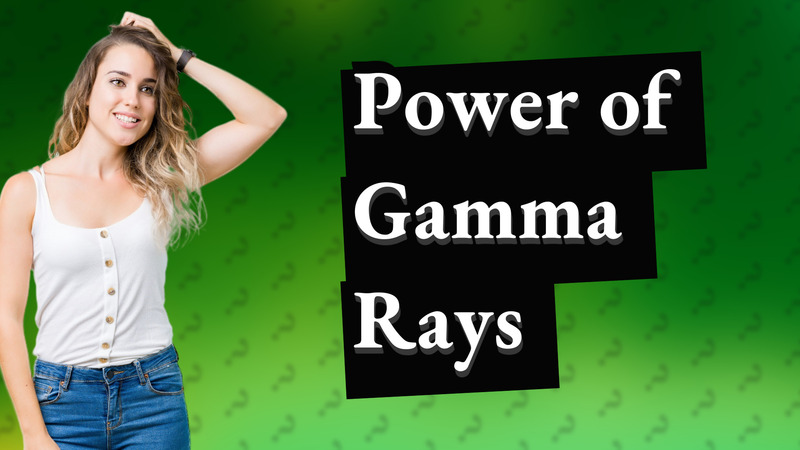 Power of Gamma Rays