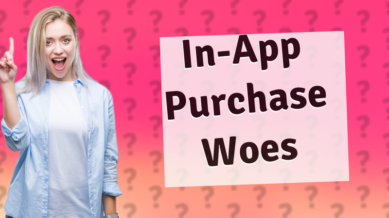 In-App Purchase Woes