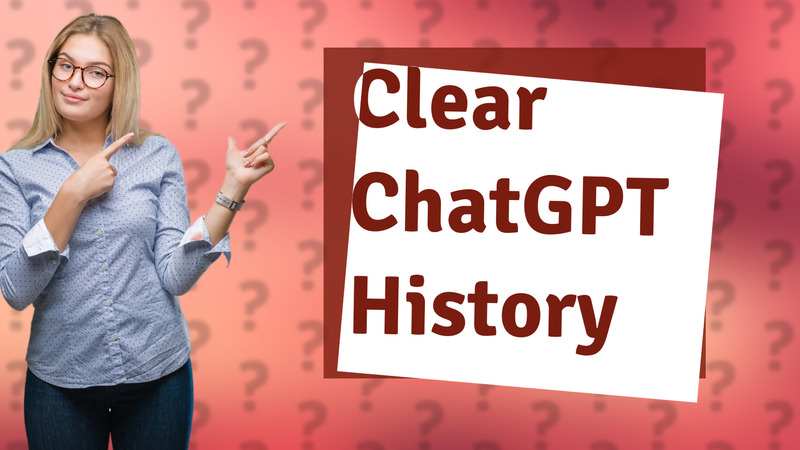 Clear ChatGPT History
