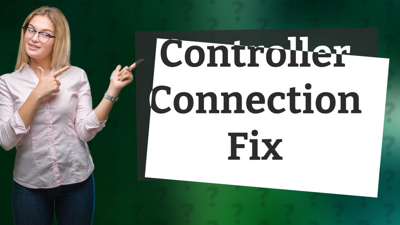 Controller Connection Fix