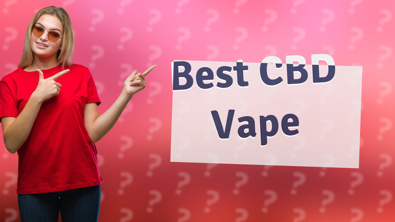 Best CBD Vape