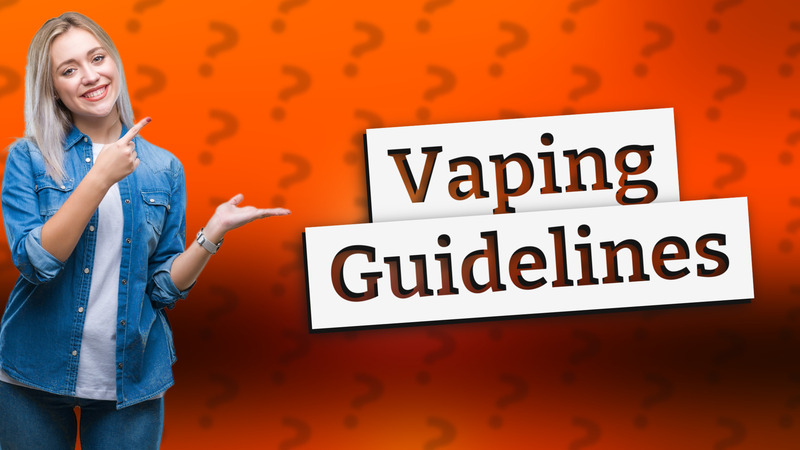Vaping Guidelines