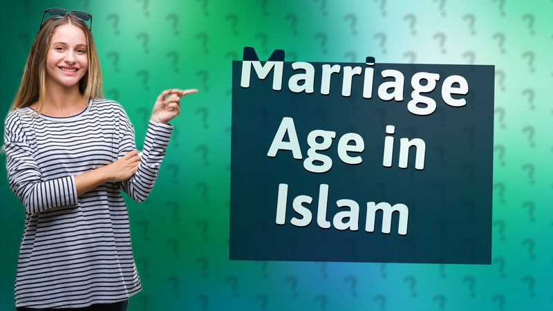 Marriage Age in Islam
