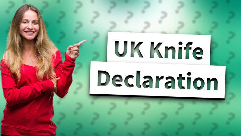 UK Knife Declaration