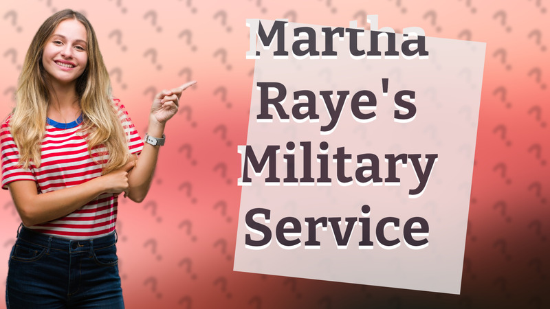 Martha Raye's Military Service