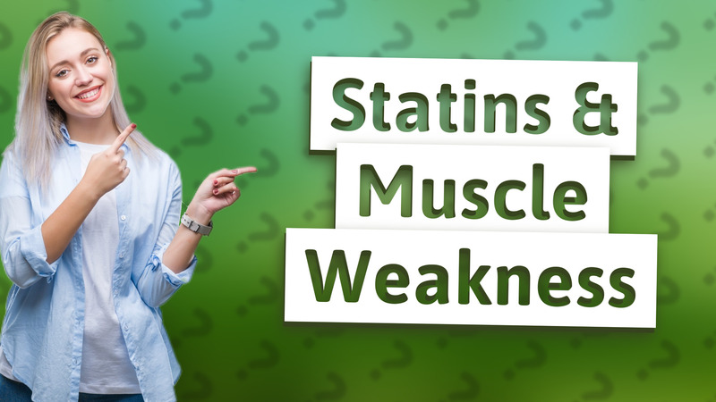 Statins & Muscle Weakness