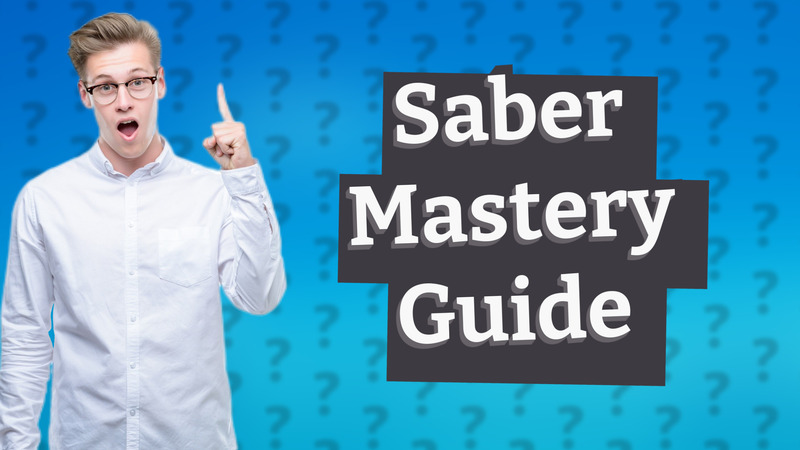 Saber Mastery Guide