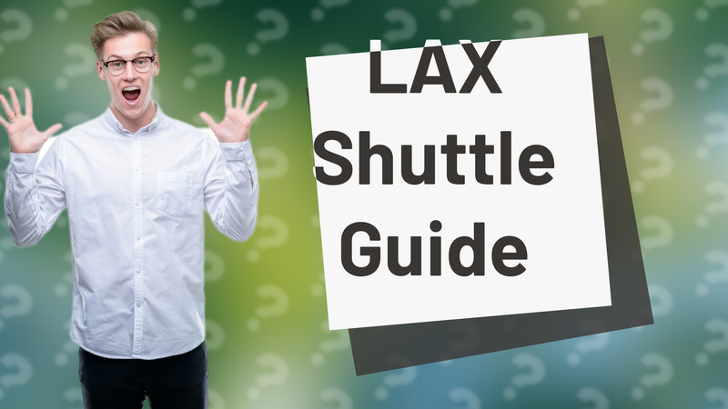 LAX Shuttle Guide