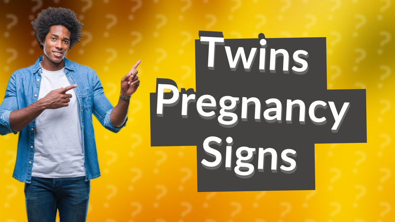 Twins Pregnancy Signs
