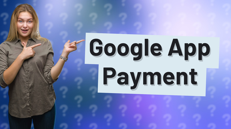 Google App Payment