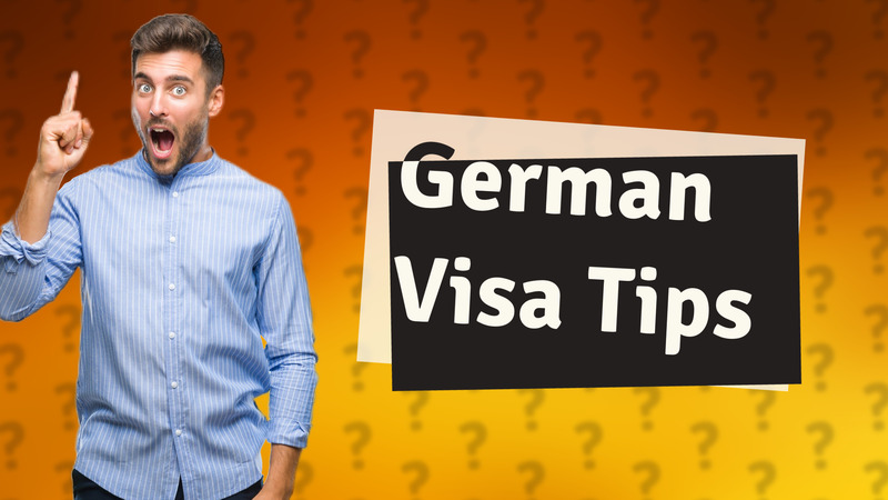 German Visa Tips