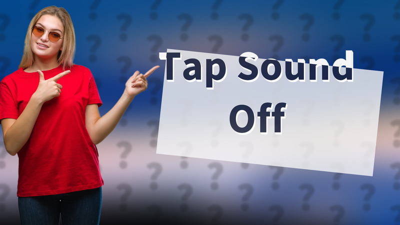 Tap Sound Off