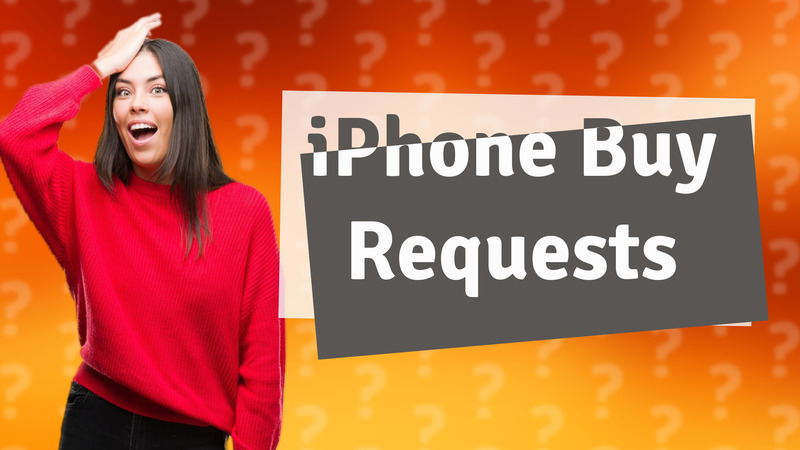 iPhone Buy Requests
