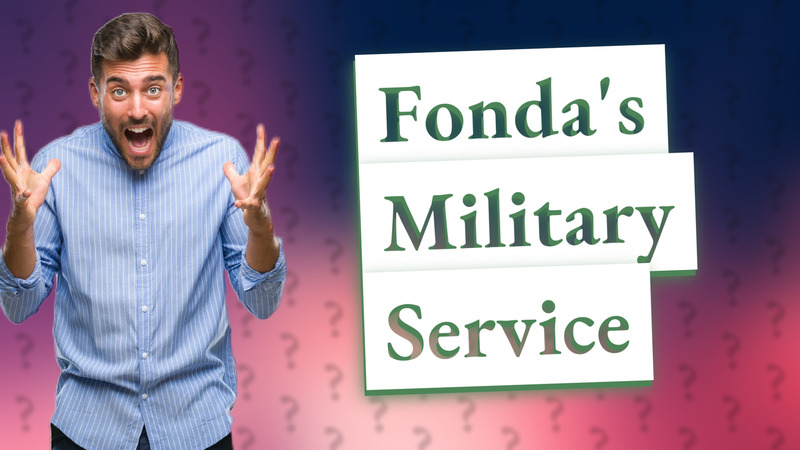 Fonda's Military Service
