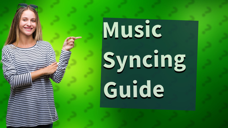 Music Syncing Guide