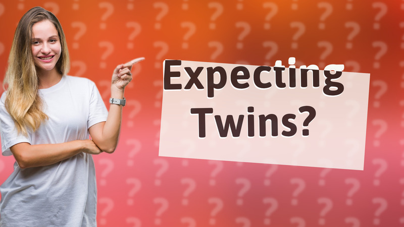 Expecting Twins?