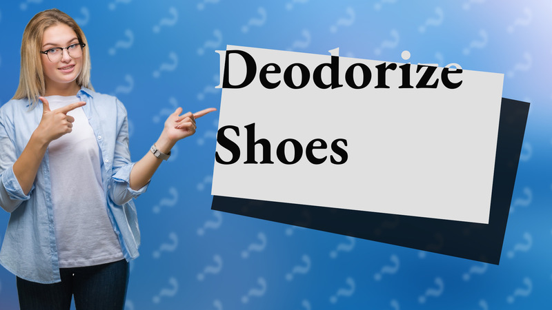 Deodorize Shoes