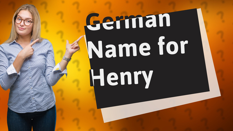 German Name for Henry