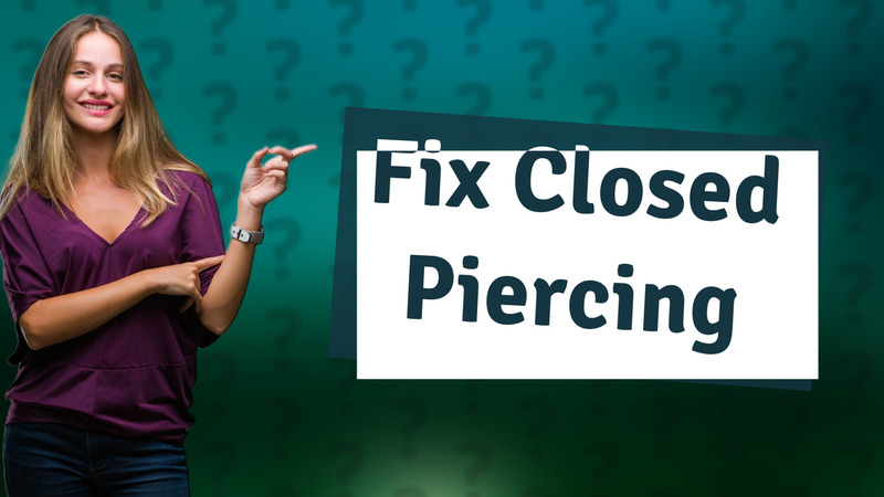 Fix Closed Piercing