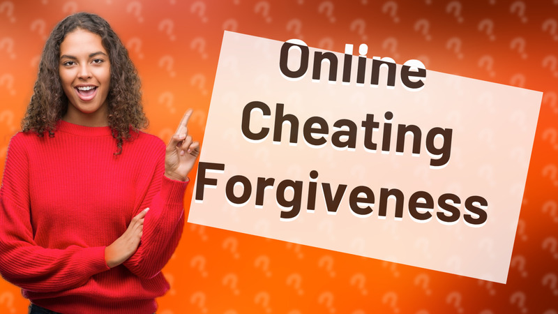 Online Cheating Forgiveness
