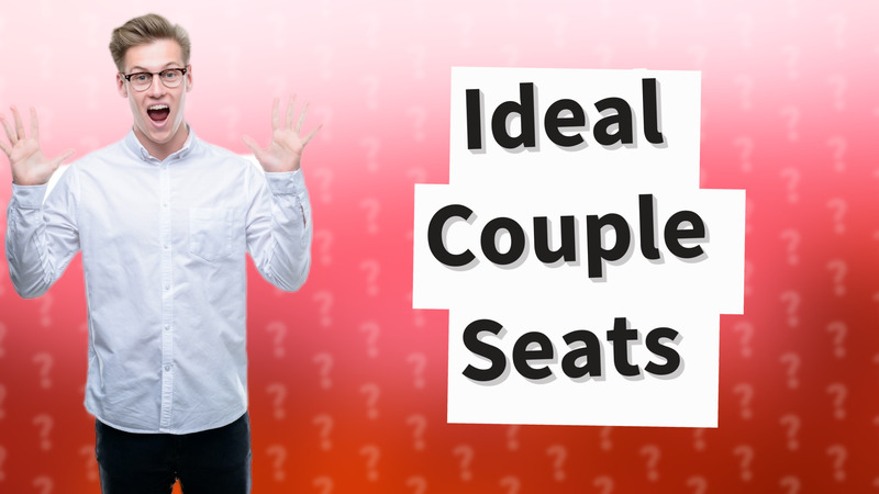 Ideal Couple Seats